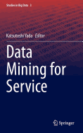 Data Mining for Service - Yada, Katsutoshi (Editor)