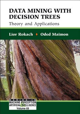 Data Mining with Decision Trees (V69) - Rokach Lior