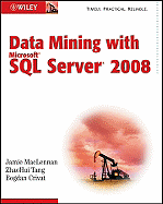 Data Mining with Microsoft SQL Server 2008