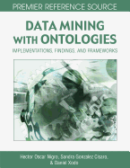 Data Mining with Ontologies: Implementations, Findings, and Frameworks