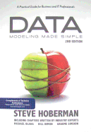 Data Modeling Made Simple: A Practical Guide for Business & IT Professionals: 2nd Edition