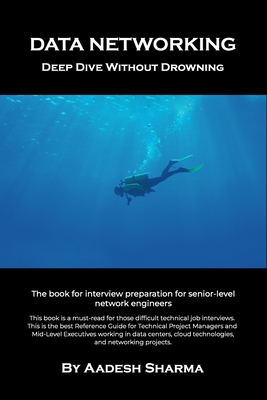 Data Networking Deep Dive without Drowning - Sharma, Aadesh