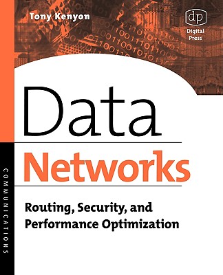 Data Networks: Routing, Security, and Performance Optimization - Kenyon, Tony