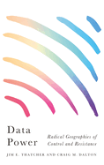 Data Power: Radical Geographies of Control and Resistance