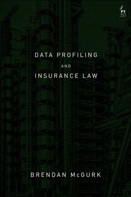 Data Profiling and Insurance Law - Kc, Brendan McGurk