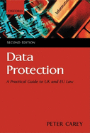 Data Protection: A Practical Guide to UK and EU Law