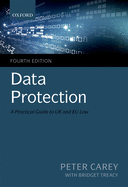 Data Protection: A Practical Guide to UK and EU Law