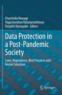 Data Protection in a Post-Pandemic Society: Laws, Regulations, Best practices and Recent Solutions