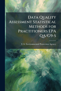 Data Quality Assessment Statistical Methods for Practitioners EPA Qa/G9-S
