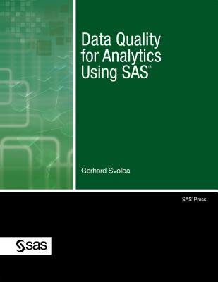 Data Quality for Analytics Using SAS - Svolba, Gerhard