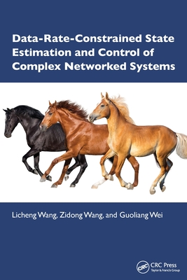 Data-Rate-Constrained State Estimation and Control of Complex Networked Systems - Wang, Licheng, and Wang, Zidong, and Wei, Guoliang