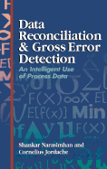 Data Reconciliation and Gross Error Detection: An Intelligent Use of Process Data