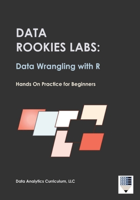 Data Rookies Labs Data Wrangling with R - Data Analytics Curriculum