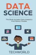 Data Science: 2 Books - Data Analytics for Beginners and Markov Models