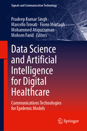 Data Science and Artificial Intelligence for Digital Healthcare: Communications Technologies for Epidemic Models