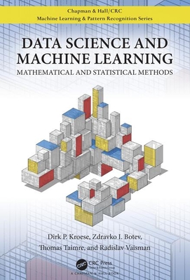 Data Science and Machine Learning: Mathematical and Statistical Methods - Botev, Zdravko, and Kroese, Dirk P, and Taimre, Thomas