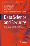 Data Science and Security: Proceedings of IDSCS 2024, Volume 1