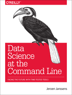 Data Science at the Command Line: Facing the Future with Time-Tested Tools