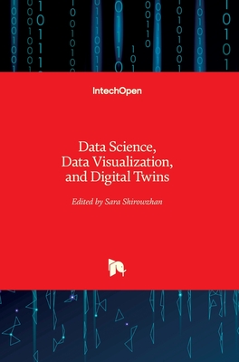 Data Science, Data Visualization, and Digital Twins - Shirowzhan, Sara (Editor)