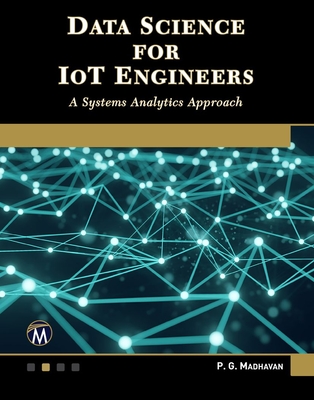 Data Science for Iot Engineers: A Systems Analytics Approach - Madhavan, P G