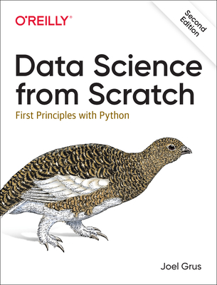 Data Science from Scratch: First Principles with Python - Grus, Joel