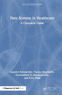 Data Science in Healthcare: A Complete Guide