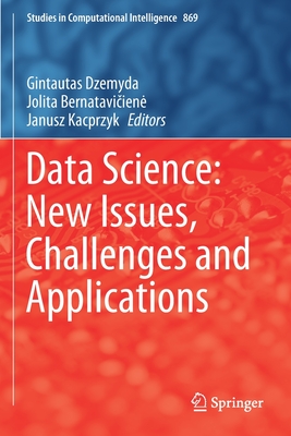 Data Science: New Issues, Challenges and Applications - Dzemyda, Gintautas (Editor), and Bernatavi iene, Jolita (Editor), and Kacprzyk, Janusz (Editor)