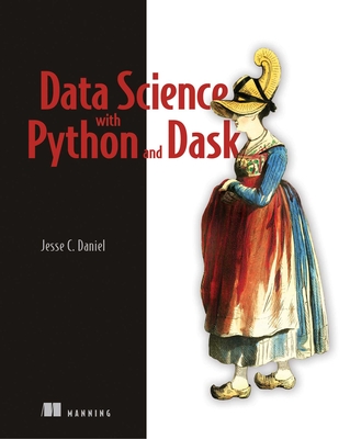 Data Science with Python and Dask - Daniel, Jesse