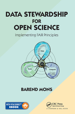 Data Stewardship for Open Science: Implementing FAIR Principles - Mons, Barend