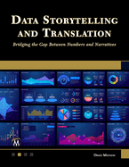 Data Storytelling and Translation: Bridging the Gap Between Numbers and Narratives