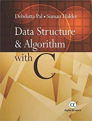 Data Structure and Algorithm with C - Pal, Debdutta, and Halder, Suman