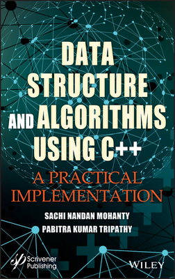 Data Structure and Algorithms Using C++: A Practical Implementation - Mohanty, Sachi Nandan, and Tripathy, Pabitra Kumar