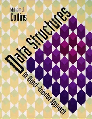 Data Structures: An Object-Oriented Approach - McMillan, Thomas C, and Collins, William J