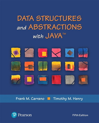 Data Structures and Abstractions with Java - Carrano, Frank, and Henry, Timothy