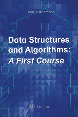 Data Structures and Algorithms: A First Course - Adamson, Iain T