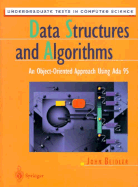 Data Structures and Algorithms: An Object-Oriented Approach Using ADA 95