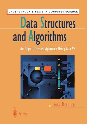 Data Structures and Algorithms: An Object-Oriented Approach Using ADA 95 - Beidler, John