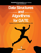 Data Structures and Algorithms for Gate: Solutions to All Previous Gate Questions Since 1991