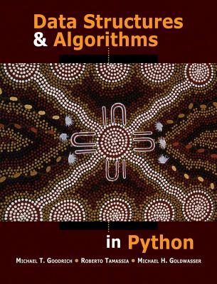 Data Structures and Algorithms in Python - Goodrich, Michael T, and Tamassia, Roberto, and Goldwasser, Michael H