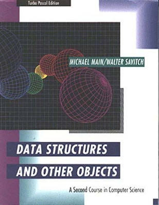 Data Structures and Other Objects - Main, Michael, and Ortega, Leda (Editor), and Shanklin, Carter (Editor)