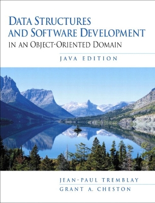 Data Structures and Software Development in an Object Oriented Domain, Java Edition - Tremblay, Jean-Paul, and Cheston, Grant A