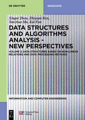 Data Structures Based on Non-Linear Relations and Data Processing Methods - Zhou, Xingni, and Ren, Zhiyuan, and Ma, Yanzhuo