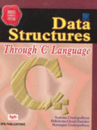 Data Structures Through C Language - Chattopadhyay, Samiran