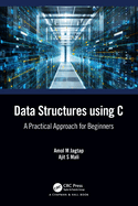 Data Structures using C: A Practical Approach for Beginners