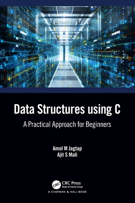 Data Structures using C: A Practical Approach for Beginners - Jagtap, Amol M, and Mali, Ajit S