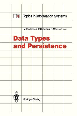 Data Types and Persistence - Atkinson, Malcolm P (Editor), and Buneman, Peter (Editor), and Morrison, Ronald (Editor)