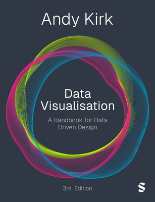 Data Visualisation: A Handbook for Data Driven Design - Kirk, Andy