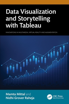 Data Visualization and Storytelling with Tableau - Mittal, Mamta, and Raheja, Nidhi Grover