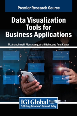 Data Visualization Tools for Business Applications - Muniasamy, M Anandhavalli (Editor), and Naim, Arshi (Editor), and Kumar, Anuj (Editor)