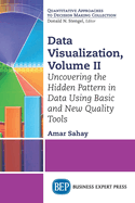 Data Visualization: Uncovering the Hidden Pattern in Data Using Basic and New Quality Tools